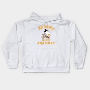 Brooms Are for Amateurs Kids Hoodie